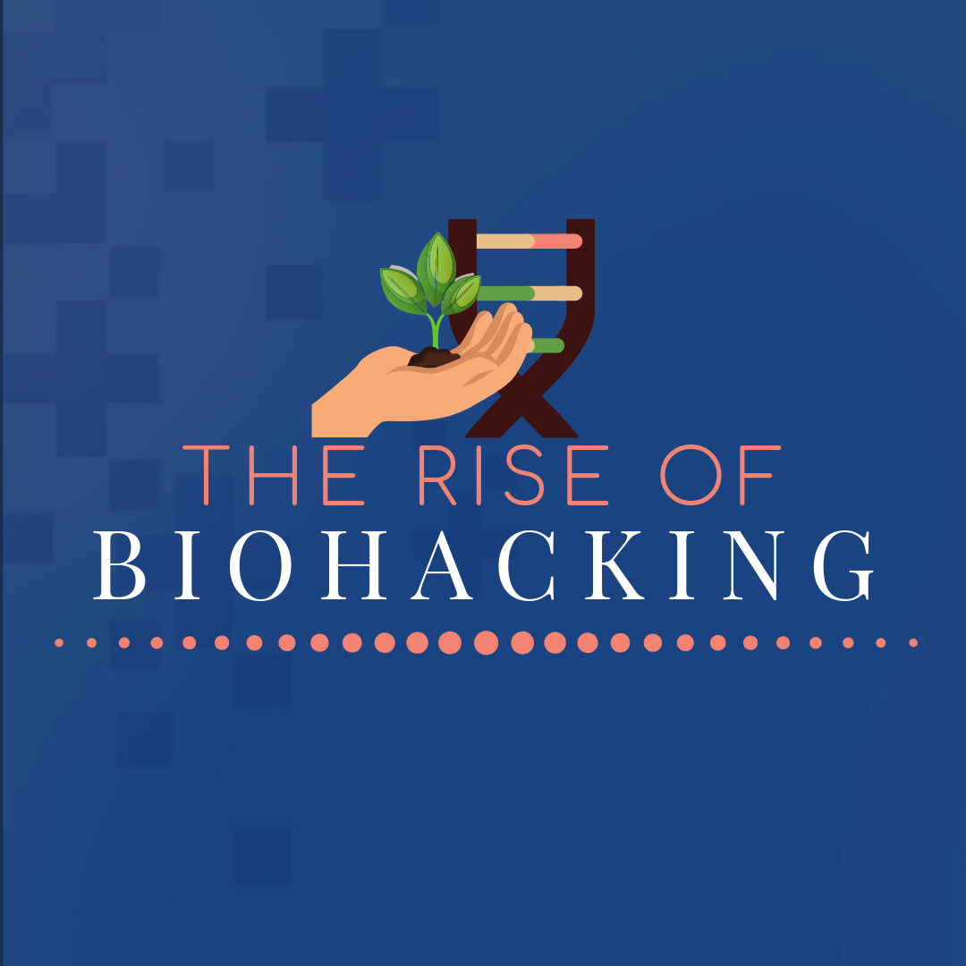 The Rise of Biohacking